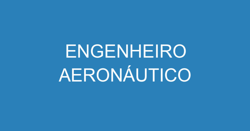 ENGENHEIRO AERONÁUTICO 1