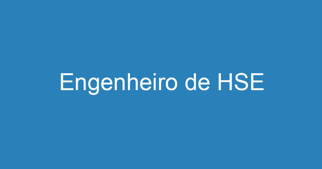 Engenheiro de HSE 1