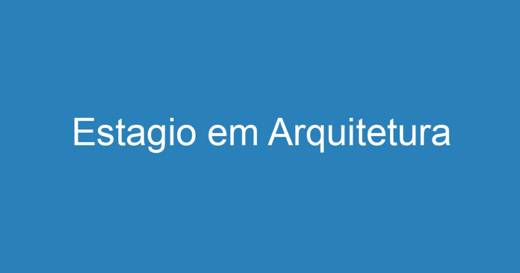 Estagio em Arquitetura 1