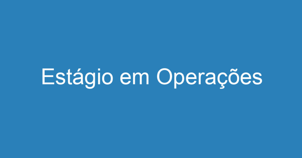 Estágio em Operações 1