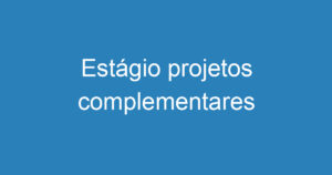 Estágio projetos complementares 3