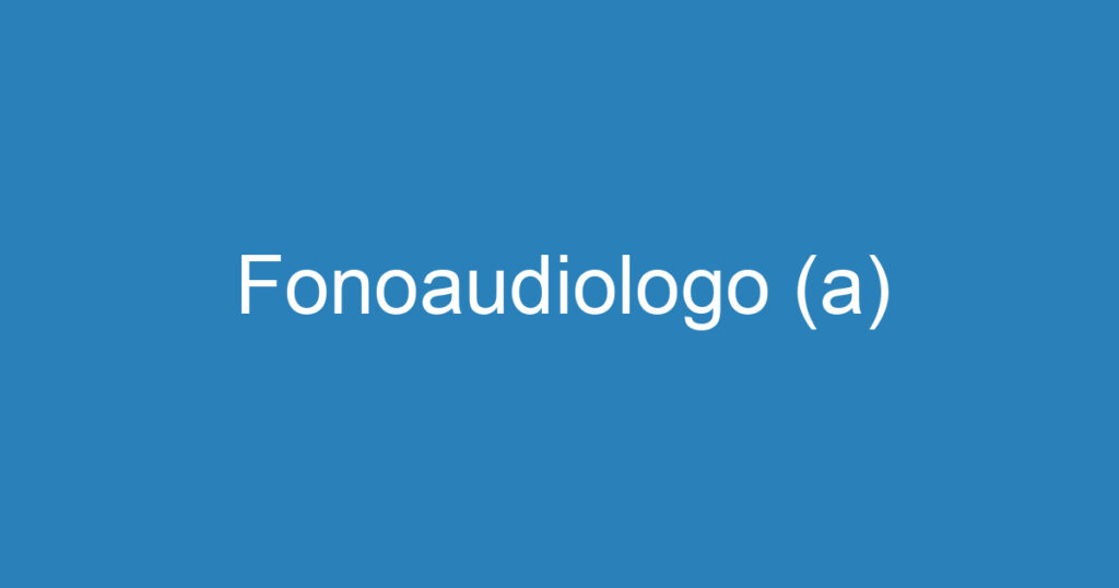 Fonoaudiologo (a) 1