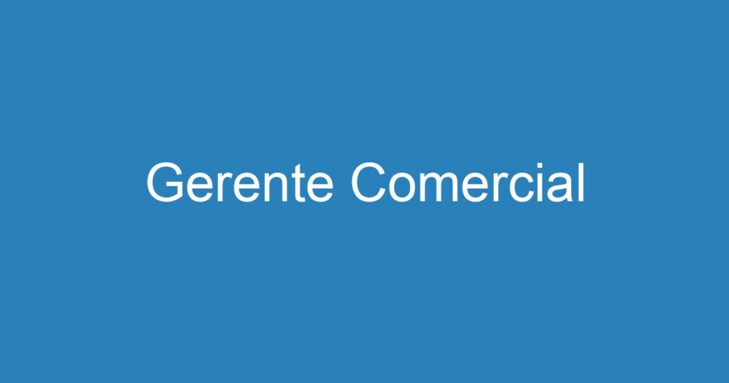 Gerente Comercial 1