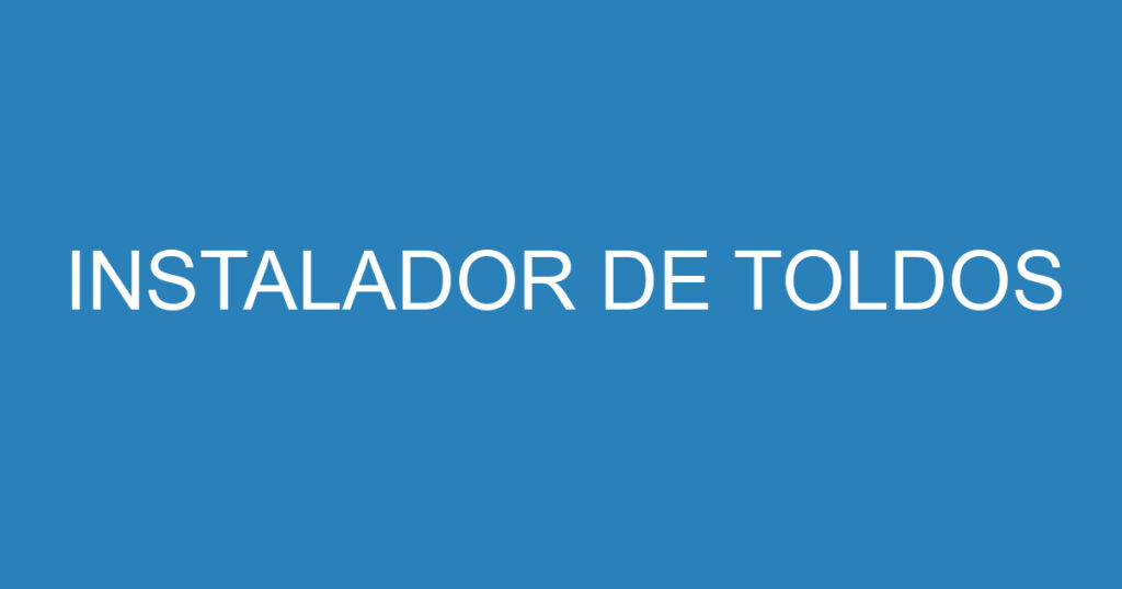 INSTALADOR DE TOLDOS 1