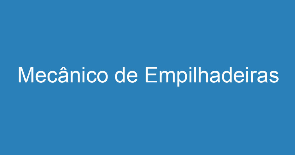 Mecânico de Empilhadeiras 1