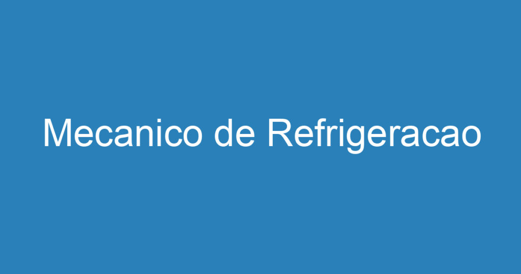 Mecanico de Refrigeracao 1