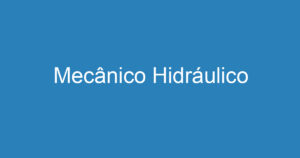 Mecânico Hidráulico 2