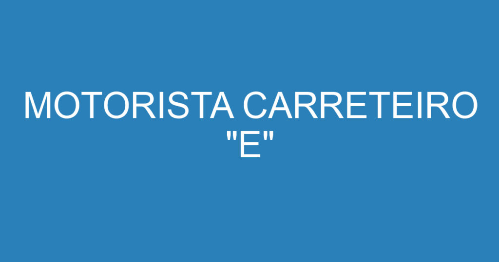 MOTORISTA CARRETEIRO "E" 1