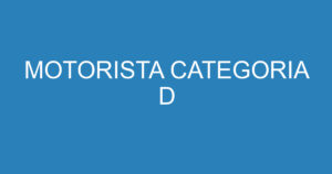 MOTORISTA CATEGORIA D 4