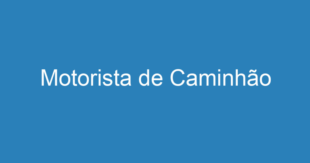 Motorista de Caminhão 1