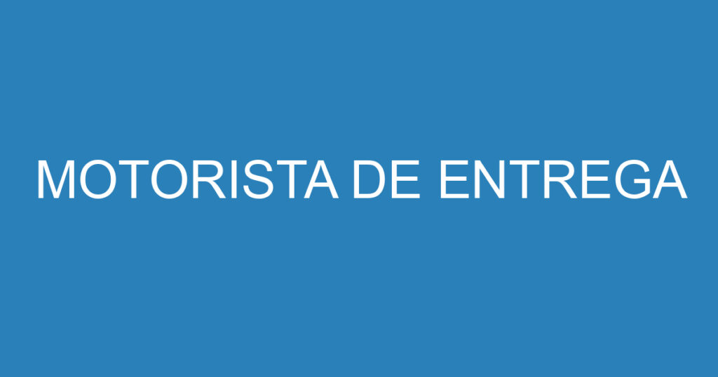 MOTORISTA DE ENTREGA 1