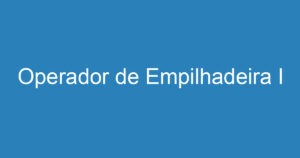 Operador de Empilhadeira I 11