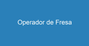 Operador de Fresa 12