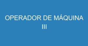 OPERADOR DE MÁQUINA III 14