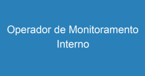 Operador de Monitoramento Interno 15