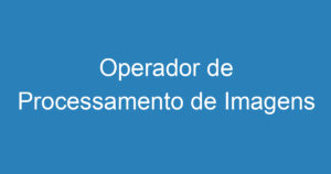 Operador de Processamento de Imagens 2