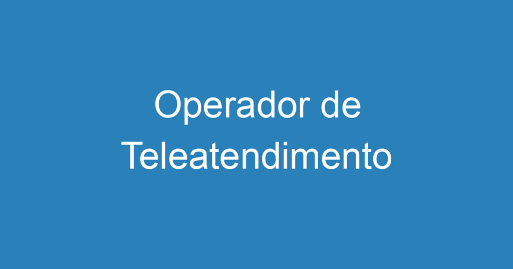 Operador de Teleatendimento 1