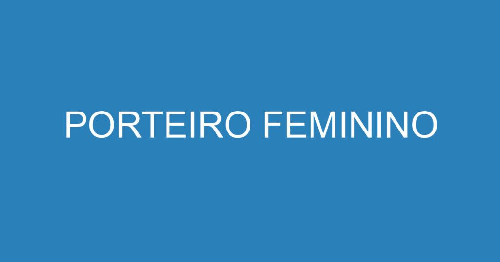 PORTEIRO FEMININO 1