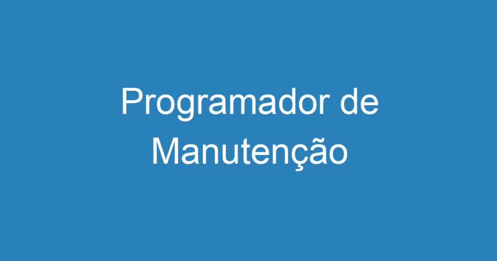 Programador de Manutenção 1