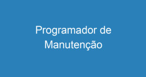 Programador de Manutenção 12