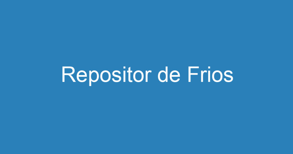 Repositor de Frios 1