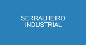 SERRALHEIRO INDUSTRIAL 12