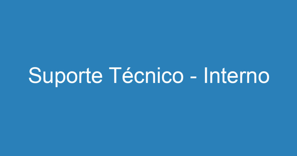 Suporte Técnico - Interno 1