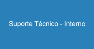 Suporte Técnico - Interno 13