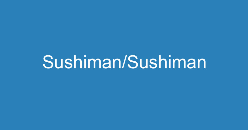 Sushiman/Sushiman 1