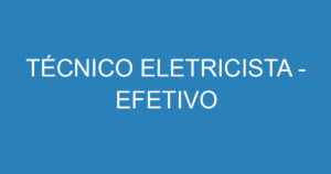 TÉCNICO ELETRICISTA - EFETIVO 15