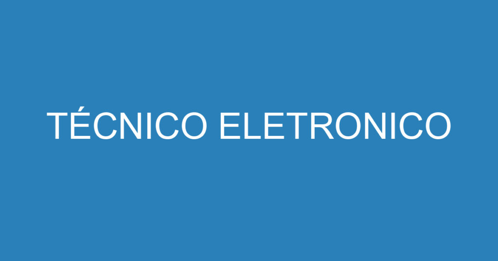 TÉCNICO ELETRONICO 1