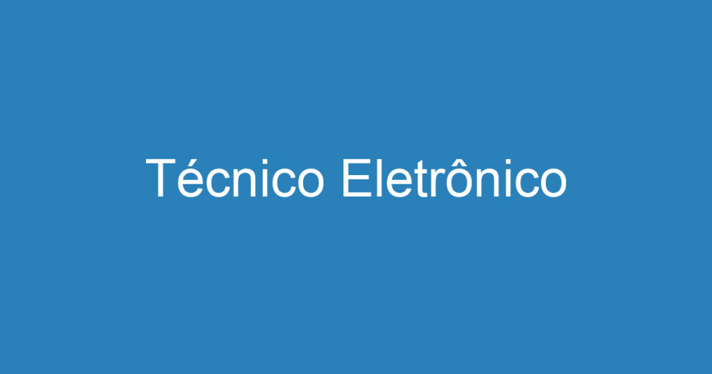 Técnico Eletrônico 1