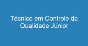 Técnico em Controle da Qualidade Júnior 10