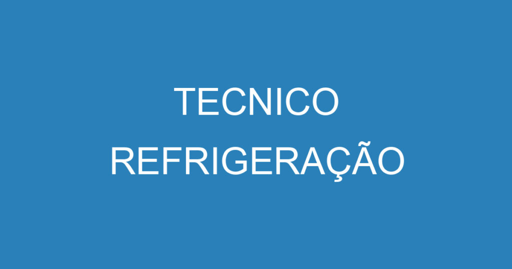 TECNICO REFRIGERAÇÃO 1