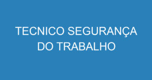 TECNICO SEGURANÇA DO TRABALHO 14