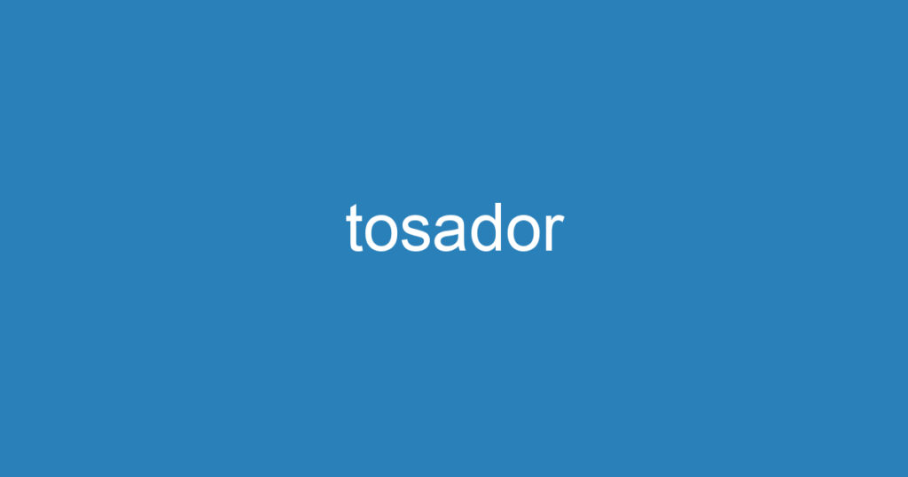 tosador 1