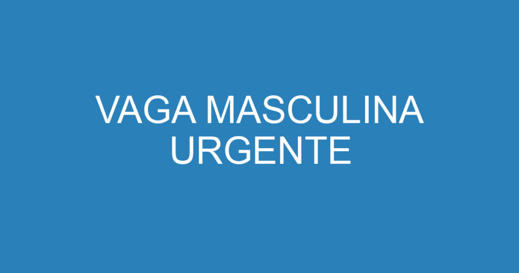 VAGA MASCULINA URGENTE 1