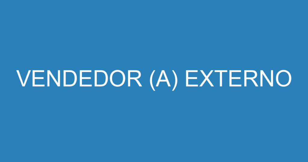 VENDEDOR (A) EXTERNO 1