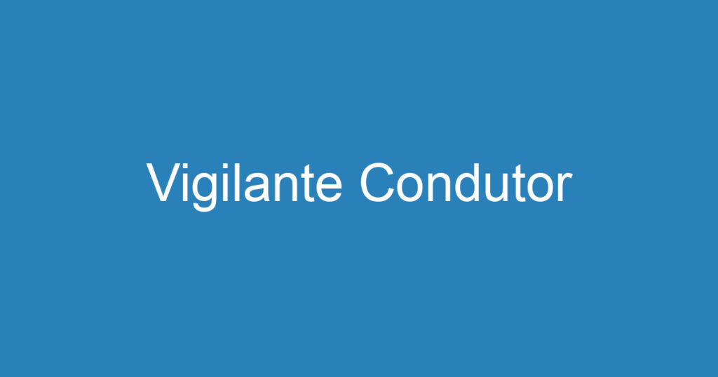 Vigilante Condutor 1