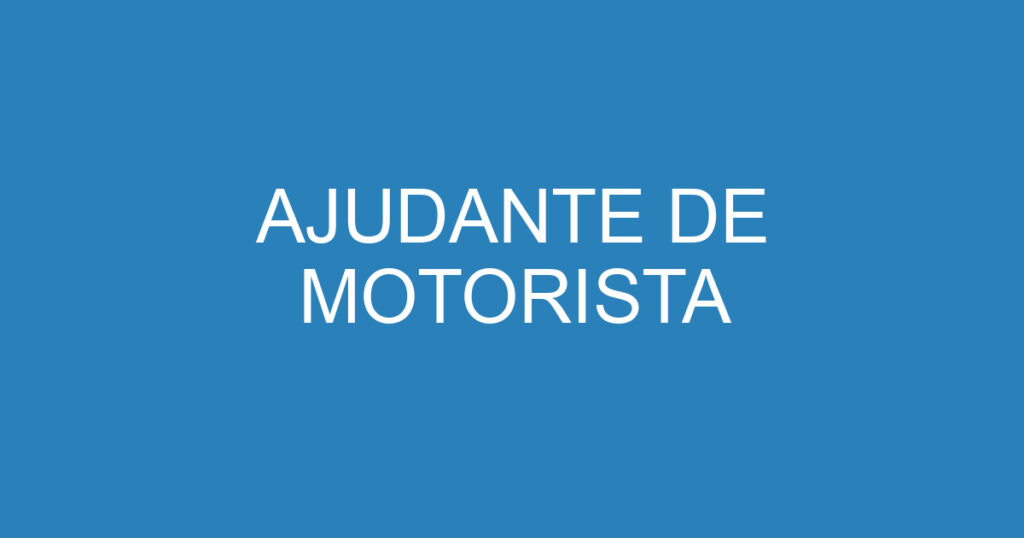 AJUDANTE DE MOTORISTA 1