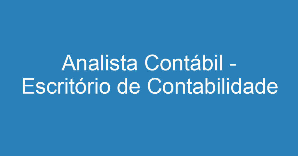 Analista Contábil - Escritório de Contabilidade 1