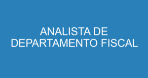 ANALISTA DE DEPARTAMENTO FISCAL 10