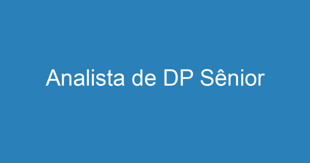 Analista de DP Sênior 1