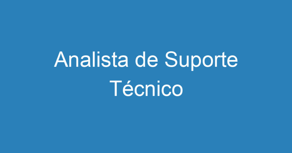 Analista de Suporte Técnico 1