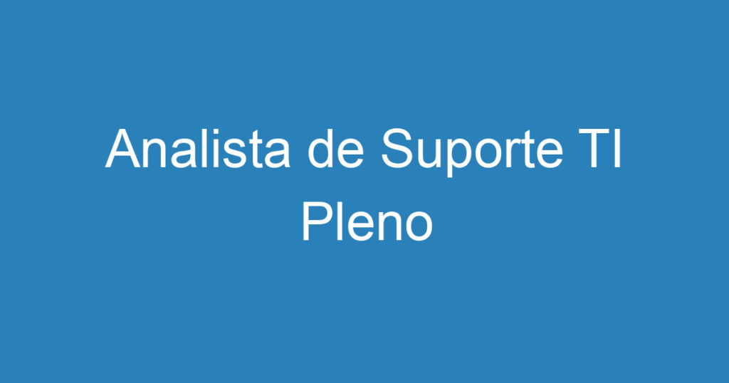 Analista de Suporte TI Pleno 1