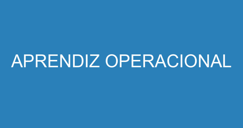 APRENDIZ OPERACIONAL 1