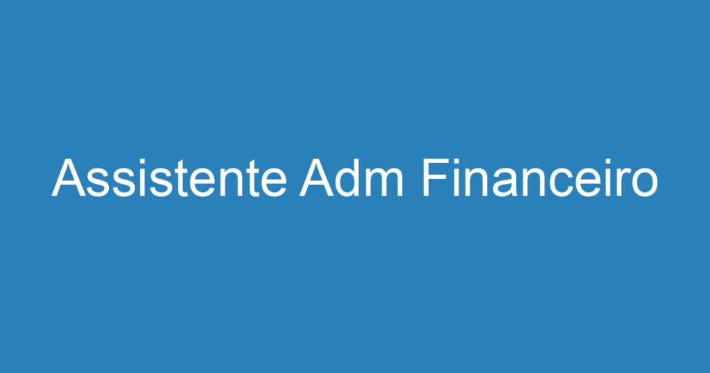 Assistente Adm Financeiro 1