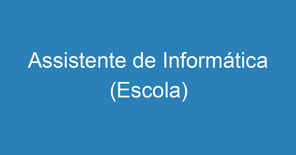 Assistente de Informática (Escola) 1