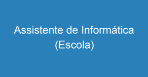 Assistente de Informática (Escola) 6