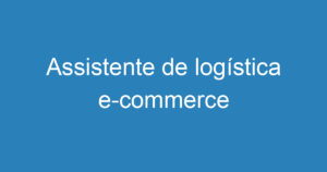 Assistente de logística e-commerce 5